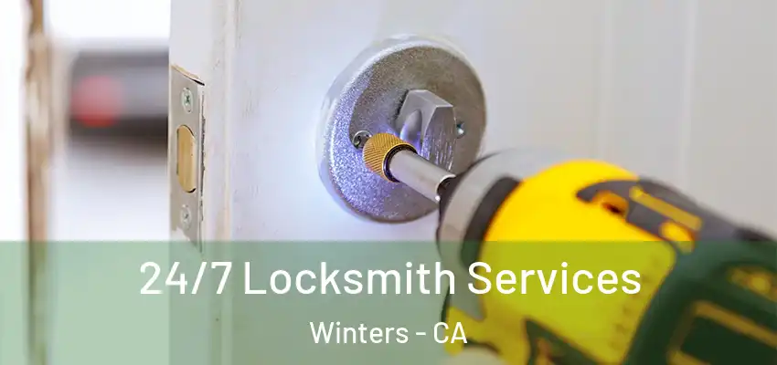  24/7 Locksmith Services Winters - CA