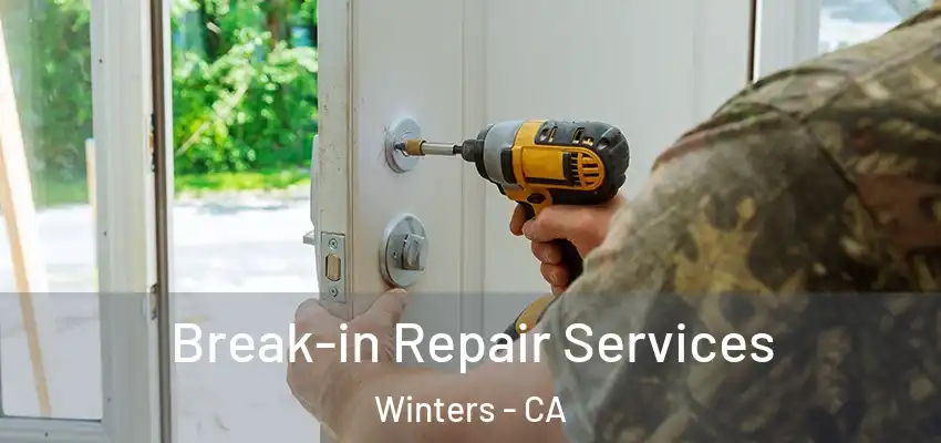  Break-in Repair Services Winters - CA