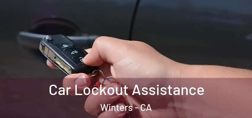  Car Lockout Assistance Winters - CA