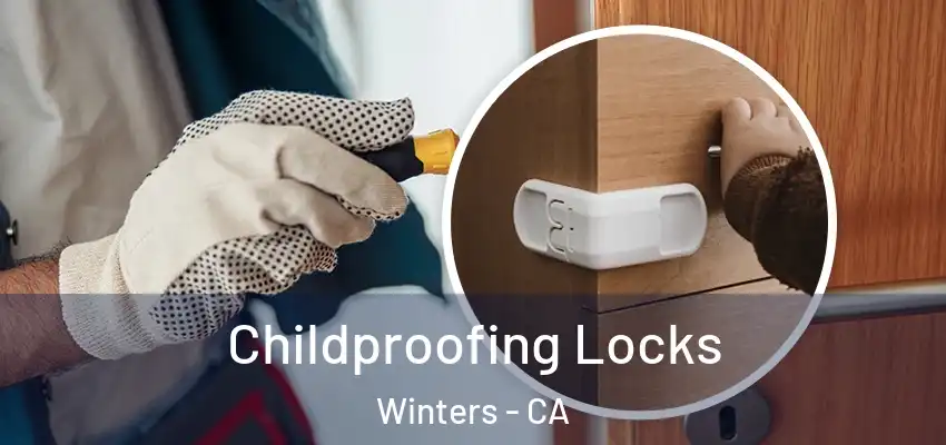  Childproofing Locks Winters - CA