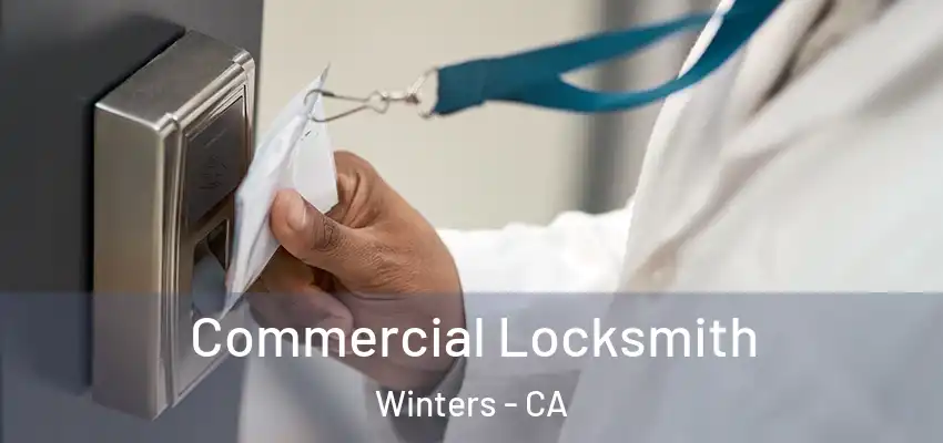  Commercial Locksmith Winters - CA