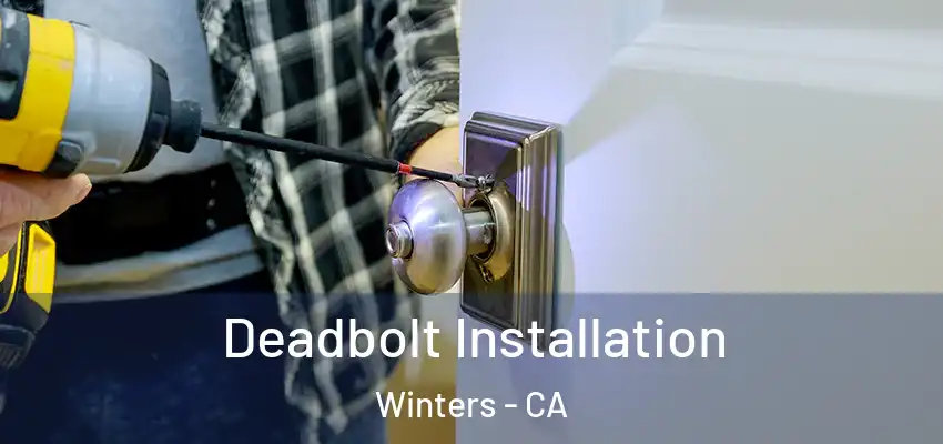  Deadbolt Installation Winters - CA