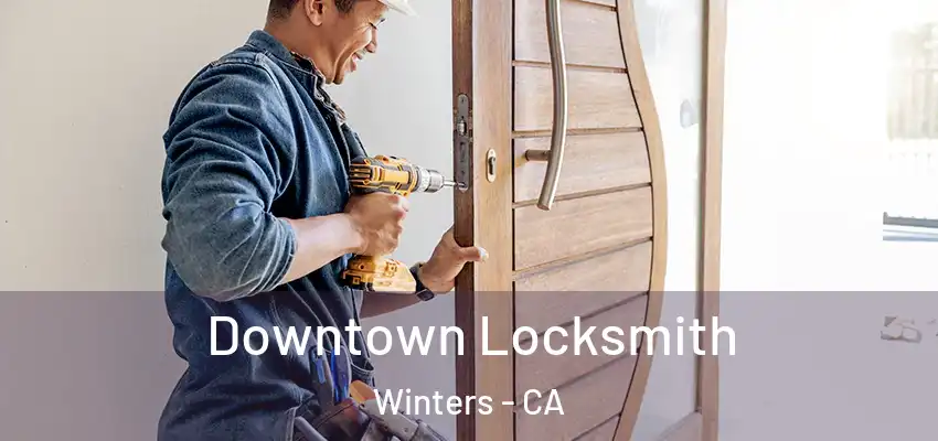 Downtown Locksmith Winters - CA