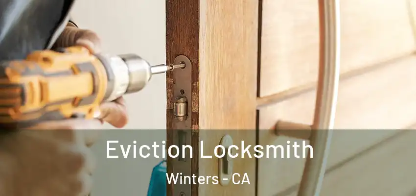  Eviction Locksmith Winters - CA