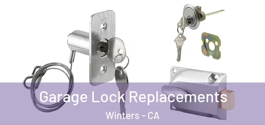  Garage Lock Replacements Winters - CA