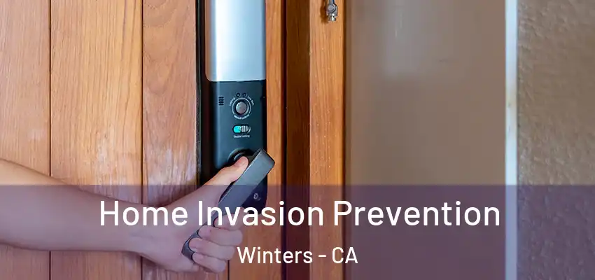  Home Invasion Prevention Winters - CA
