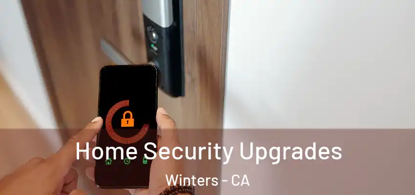  Home Security Upgrades Winters - CA