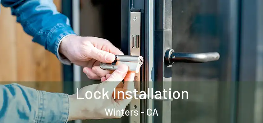  Lock Installation Winters - CA