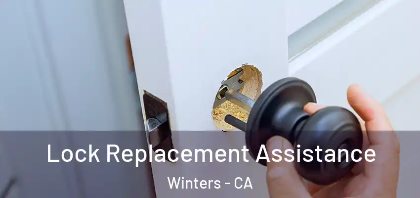  Lock Replacement Assistance Winters - CA