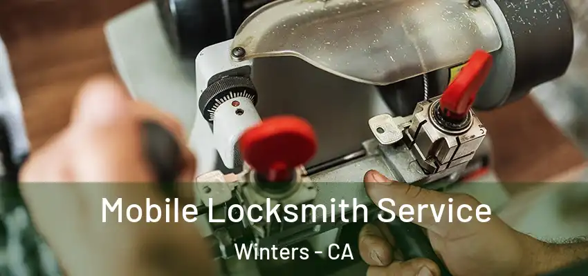  Mobile Locksmith Service Winters - CA