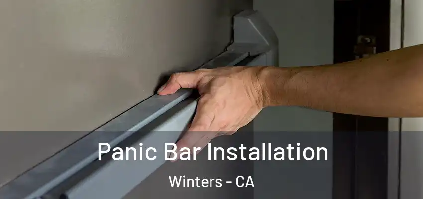  Panic Bar Installation Winters - CA