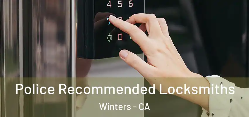  Police Recommended Locksmiths Winters - CA