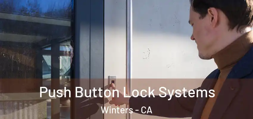  Push Button Lock Systems Winters - CA