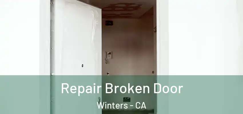  Repair Broken Door Winters - CA