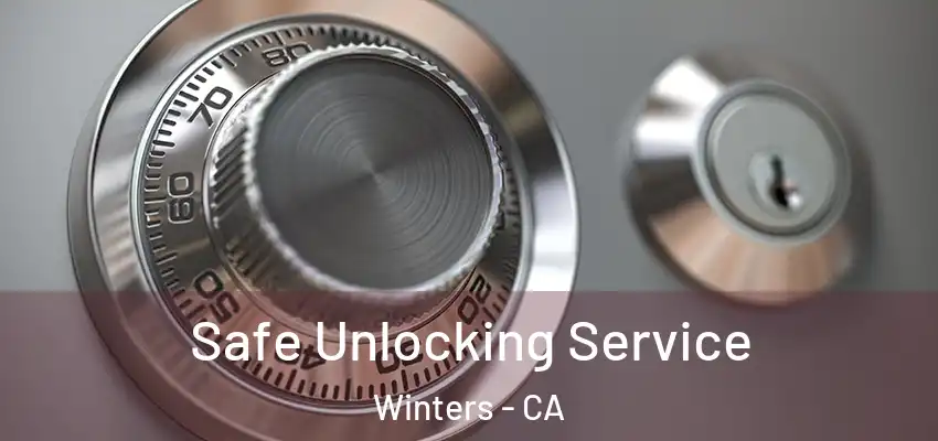  Safe Unlocking Service Winters - CA