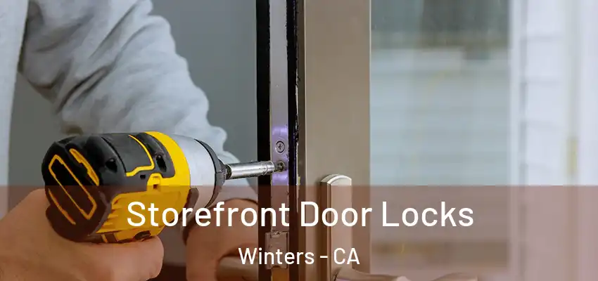  Storefront Door Locks Winters - CA