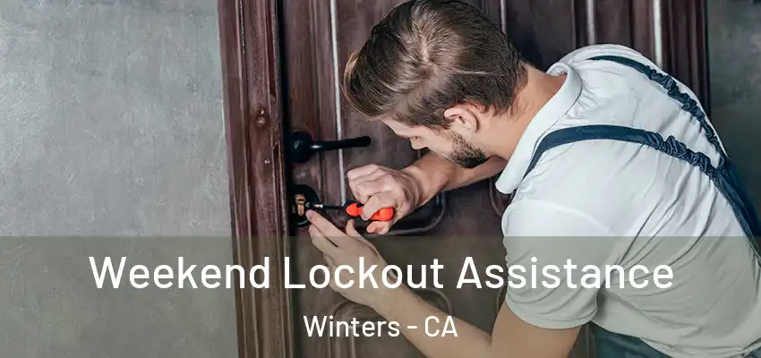  Weekend Lockout Assistance Winters - CA